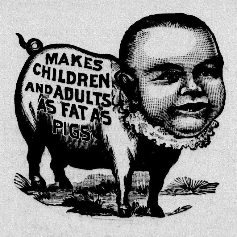 Makes children and adults as fat as pigs!
